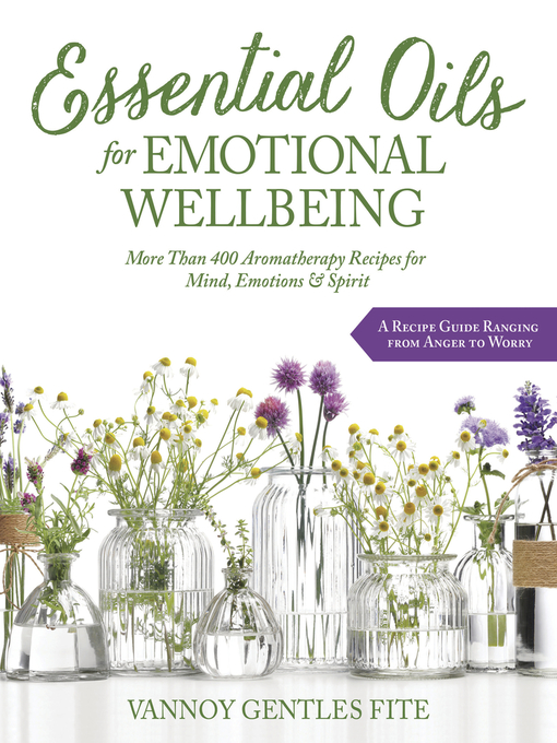 Title details for Essential Oils for Emotional Wellbeing by Vannoy Gentles Fite - Available
